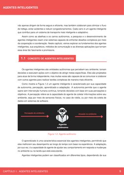 AGENTES INTELIGENTES
não apenas dirigem de forma segura e eficiente, mas também colaboram para otimizar o fluxo
de tráfego, e