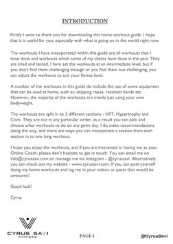 @CyrusSavi
INTRODUCTION
Firstly I want to thank you for downloading this home workout guide. I hope 
that it is useful for yo