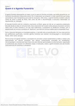 Módulo 1:
Quem é o Agente Funerário
O agente funerário desempenha um papel crucial no apoio às famílias enlutadas, que estão
