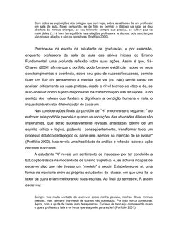 Com todas as exposições dos colegas que ouvi hoje, sobre as atitudes de um professor 
em sala de aula, fiquei pensando, se de