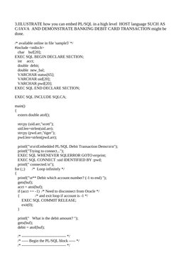 3.IILUSTRATE how you can embed PL/SQL in a high level  HOST language SUCH AS 
C/JAVA  AND DEMONSTRATE BANKING DEBIT CARD TRAN