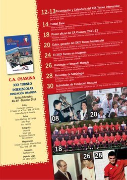 C.A. OSASUNA
XXX TORNEO
INTERESCOLAR
FUNDACIÓN OSASUNA
Revista Informativa
Año XVI - Diciembre 2011
Edita
Fundación Osasuna
E