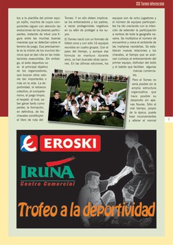 9
XXX Torneo Interescolar
tos a la plantilla del primer equi-
po rojillo, muchos de cuyos com-
ponentes siguen con atención l