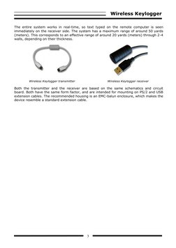 Wireless Keylogger 
 
3 
The entire system works in real-time, so text typed on the remote computer is seen 
immediately on t