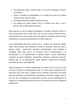 7 
 
 Los estados del yo/ego  “quieren existir”. Su función es proteger y continuar 
su existencia. 
 Tienen un sentido de