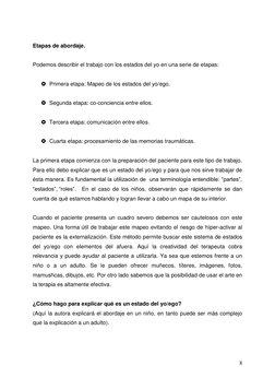 8 
 
 
Etapas de abordaje. 
 
Podemos describir el trabajo con los estados del yo en una serie de etapas: 
 
 Primera etapa:
