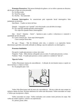 Pronomes Possessivos: Não possui distinção de gênero e só se refere a pessoas no discurso, 
não há que se falar em coisa poss
