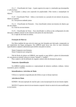 CL- C – Classificador do Corpo – A parte superior do corpo é o sinalizador que desempenha 
o verbo da frase.
Ex: Coçando a ca