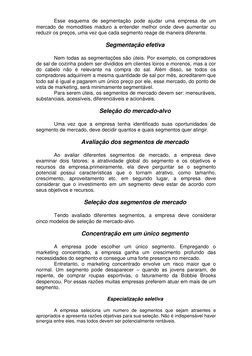Esse esquema de segmentação pode ajudar uma empresa de um 
mercado de momodities maduro a entender melhor onde deve aumentar