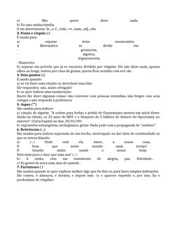 a)
 
Não
 
quero
 
dizer
 
nada.
 
b) Eu amo minha família.
E em abreviaturas: Sr., a. C., Ltda., vv., num., adj., obs.
3. Po