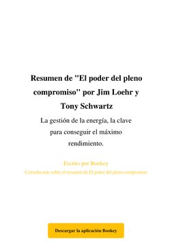Resumen de "El poder del pleno
compromiso" por Jim Loehr y
Tony Schwartz
La gestión de la energía, la clave
para conseguir el