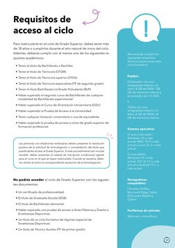 Para matricularte en el ciclo de Grado Superior, debes tener más
de 18 años o cumplirlos durante el año natural de inicio del
