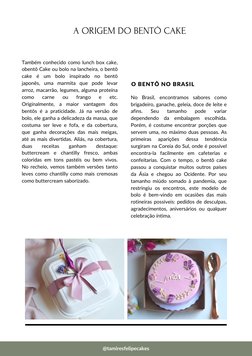 Também conhecido como lunch box cake,
obentô Cake ou bolo na lancheira, o bentô
cake é um bolo inspirado no bentô
japonês, um