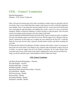 CFSL – Trainers’ Commission 
Rajeendra Kalugampitiya 
Chairman – CFSL Trainers’ Commission 
 
 
Chess is the most fast growin