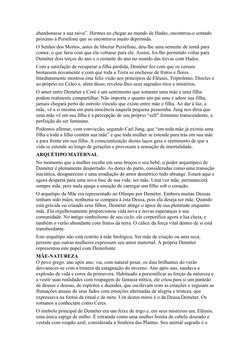 abandonasse a sua raiva”. Hermes ao chegar ao mundo de Hades, encontrou-o sentado 
próximo à Perséfone que se encontrava muit