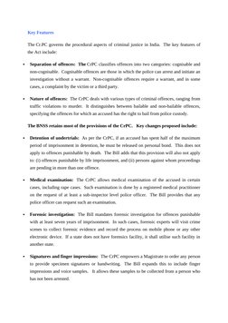 Key Features
The Cr.PC governs the procedural aspects of criminal justice in India.  The key features of
the Act include: 
