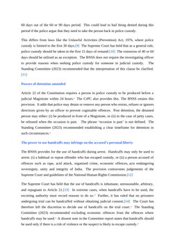 60 days out of the 60 or 90 days period.  This could lead to bail being denied during this
period if the police argue that th
