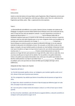 TAREA 4
Instrucciones 
Usted va a leer dos textos en los que faltan cuatro fragmentos. Elija el fragmento correcto para
cada