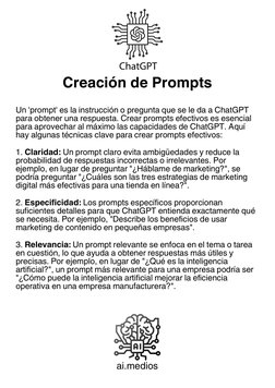 Creación de Prompts
ai.mediosUn 'prompt' es la instrucción o pregunta que se le da a ChatGPT para obtener una respuesta. Crea