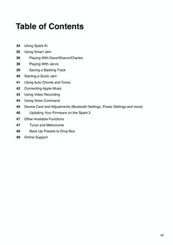 Table of Contents
34
35
36
38
39 
40 
41 
42
43
44
45
46
47
47
48
49
Using Spark AI 
Using Smart Jam 
     Playing With Dave/