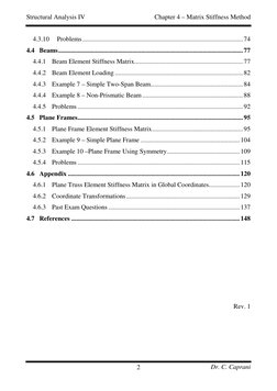 Structural Analysis IV 
 
Chapter 4 – Matrix Stiffness Method 
Dr. C. Caprani 
2 
4.3.10 
Problems ..........................