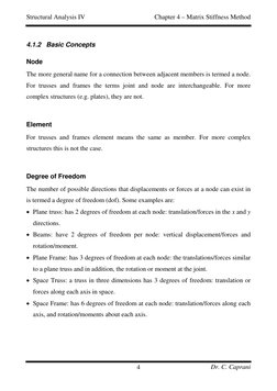 Structural Analysis IV 
 
Chapter 4 – Matrix Stiffness Method 
Dr. C. Caprani 
4 
4.1.2 Basic Concepts 
Node 
The more genera