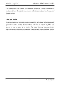 Structural Analysis IV 
 
Chapter 4 – Matrix Stiffness Method 
Dr. C. Caprani 
5 
Thus a plane truss with 10 joints has 20 de