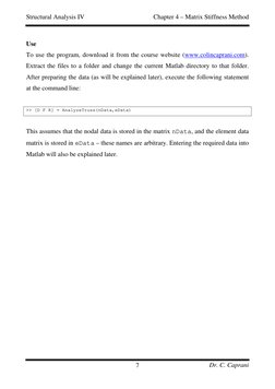 Structural Analysis IV 
 
Chapter 4 – Matrix Stiffness Method 
Dr. C. Caprani 
7 
Use 
To use the program, download it from t