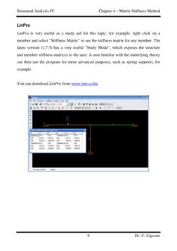 Structural Analysis IV 
 
Chapter 4 – Matrix Stiffness Method 
Dr. C. Caprani 
9 
LinPro 
LinPro is very useful as a study ai