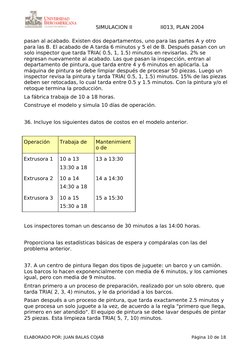 SIMULACION II
II013, PLAN 2004
pasan al acabado. Existen dos departamentos, uno para las partes A y otro 
para las B. El acab