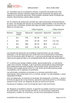 SIMULACION II
II013, PLAN 2004
25. Considera que en el problema anterior, el gerente de producción está 
considerando comprar