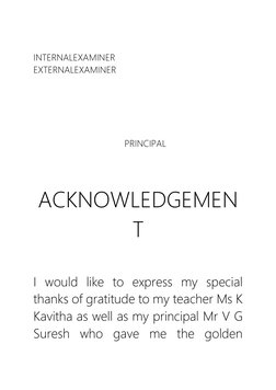 INTERNALEXAMINER  
 
 
 
             
EXTERNALEXAMINER 
 
 
 
 
 
   PRINCIPAL 
 
 
ACKNOWLEDGEMEN
T 
 
I would like to ex