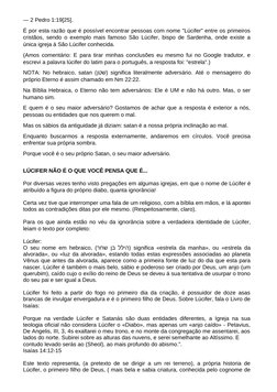 — 2 Pedro 1:19[25].
É por esta razão que é possível encontrar pessoas com nome "Lúcifer" entre os primeiros
cristãos, sendo o