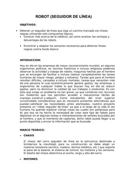 ROBOT (SEGUIDOR DE LÍNEA)
OBJETIVOS: 
•
Obtener un seguidor de línea que siga un camino marcado con líneas 
negras utilizando
