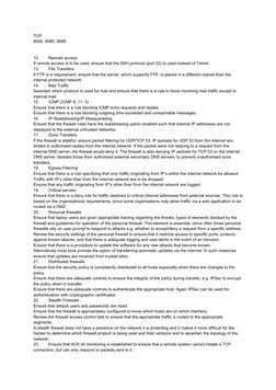TCP
8000, 8080, 8888
       
12.        Remote access
If remote access is to be used, ensure that the SSH protocol (port 22)