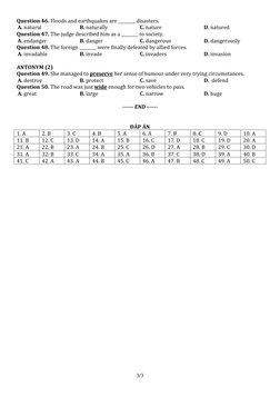 3/3  
Question 46. Floods and earthquakes are ________ disasters. 
 A. natural 
B. naturally 
C. nature 
D. natured 
Question