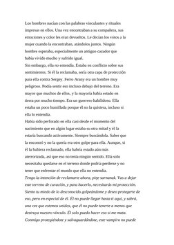 Los hombres nacían con las palabras vinculantes y rituales
impresas en ellos. Una vez encontraban a su compañera, sus
emocion