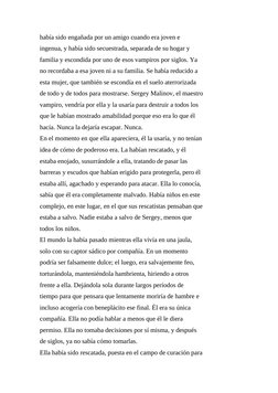 había sido engañada por un amigo cuando era joven e
ingenua, y había sido secuestrada, separada de su hogar y
familia y escon