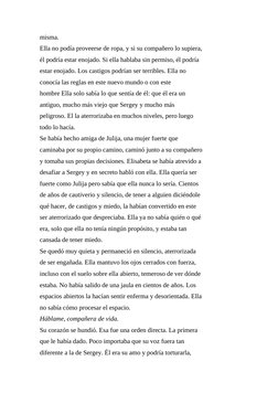 misma.
Ella no podía proveerse de ropa, y si su compañero lo supiera,
él podría estar enojado. Si ella hablaba sin permiso, é