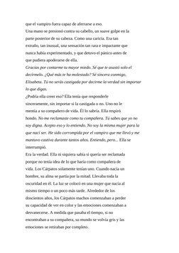 que el vampiro fuera capaz de aferrarse a eso.
Una mano se presionó contra su cabello, un suave golpe en la
parte posterior d