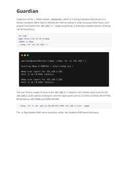 Guardian
 
Inspection of the /  folder reveals .dockerenv , which is a strong indication that we are in a 
Docker container.