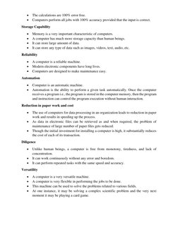 • The calculations are 100% error free. 
• Computers perform all jobs with 100% accuracy provided that the input is correct.