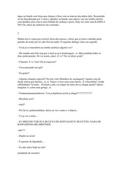 tapas na bunda com força que chegou a ficar com as marcas dos dedos dele. Resumindo 
eu fui descabaçada por 3 caras e apanhei