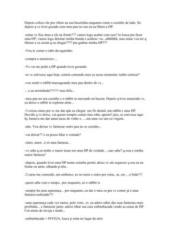 Depois coloco ele pra vibrar na sua bucetinha enquanto como o cuzinho de lado. Só 
depois q vc tiver gozado com meu pau no se