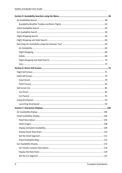 Galileo and Apollo User Guide
4
Travelport Smartpoint
Section 5: Availability Searches using the Menu ..................
