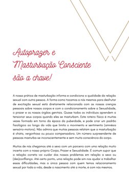 A nossa prática de masturbação informa e condiciona a qualidade da relação
sexual com outra pessoa. A forma como tocamos a nó