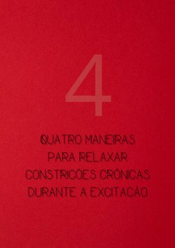 Quatro maneiras
Quatro maneiras
Quatro maneiras
para relaxar
para relaxar
para relaxar
constricões crônicas
constricões crôni