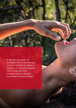 2. Receba uma sessão de
massagem erótica de modo que
o doador trabalhe em relaxar e
despertar os músculos enquanto
você se ma