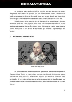 6 
 
 
 
 
As peças de teatro podem dividir-se em atos que, por sua vez, se podem 
fragmentar em quadros. Os quadros, por f
