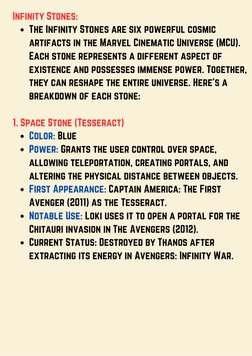 Infinity Stones:
The Infinity Stones are six powerful cosmic
 artifacts in the Marvel Cinematic Universe (MCU)
. Each stone r